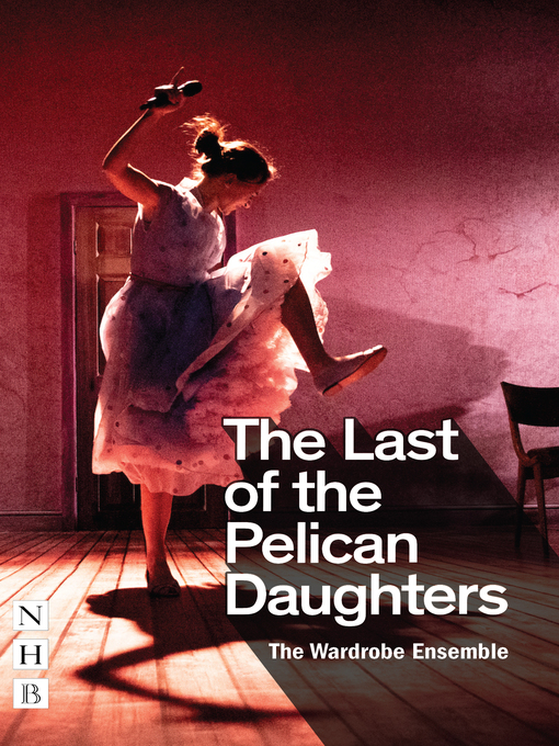 Title details for The Last of the Pelican Daughters by The Wardrobe Ensemble - Available